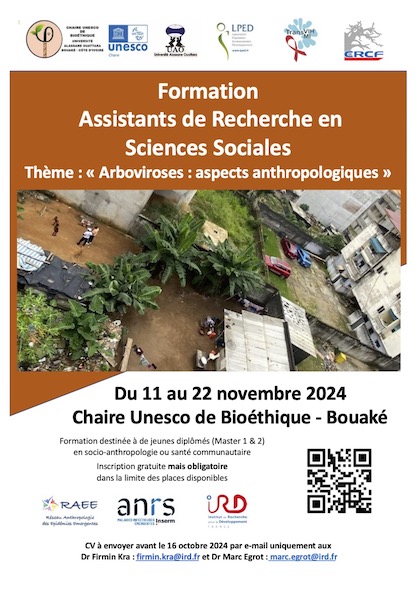 Formation « Anthropologie des arboviroses » : enseignement sur les méthodes d’enquête en sciences sociales, couplé au renforcement des connaissances en virologie, épidémiologie, clinique et santé publique sur les arboviroses.