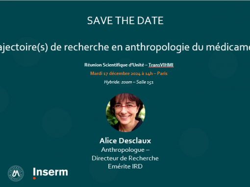 Présentation « Trajectoire(s) de recherche en anthropologie du médicament » par Alice Desclaux le 17 décembre à 14h salle 151